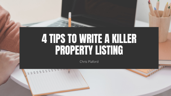 4 Tips to Write a Killer Property Listing - Chris Plaford - Wilmington, North Carolina