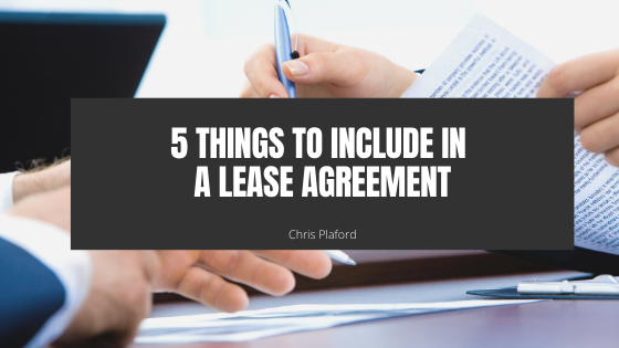 5 Things to Include in a Lease Agreement - Chris Plaford - Wilmington, North Carolina