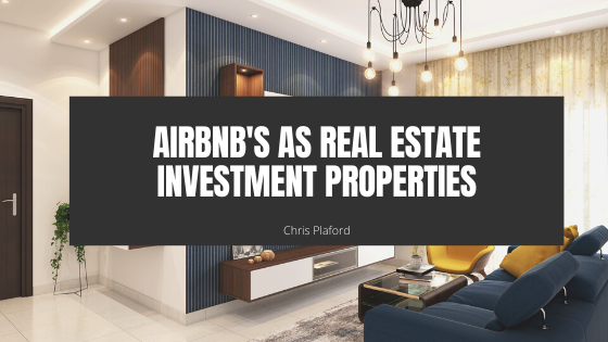 Airbnb’s as Real Estate Investment Properties