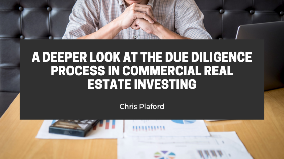 A Deeper Look At The Due Diligence Process in Commercial Real Estate Investing