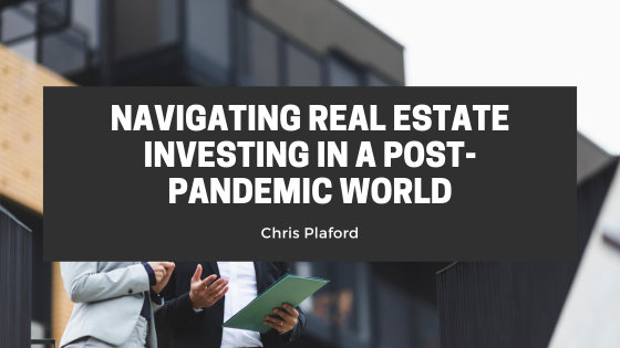 Navigating Real Estate Investing in a Post-Pandemic World