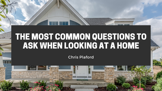 The Most Common Questions To Ask When Looking At A Home