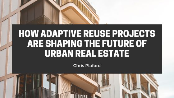 How Adaptive Reuse Projects Are Shaping the Future of Urban Real Estate