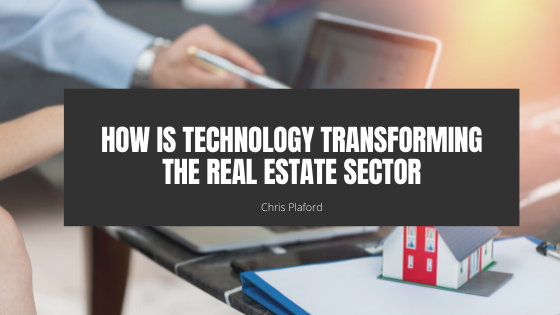 How is Technology Transforming the Real Estate Sector - Chris Plaford - Wilmington, North Carolina