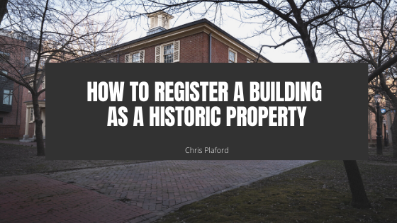 How to Register a Building as a Historic Property - Chris Plaford - Wilmington, North Carolina