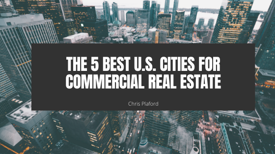 The 5 Best U.S. Cities for Commercial Real Estate