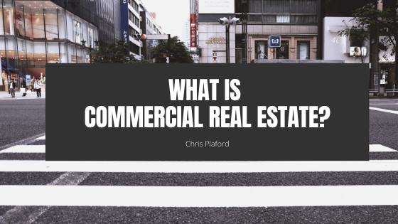 What is Commercial Real Estate? Chris Plaford - Wilmington, North Carolina