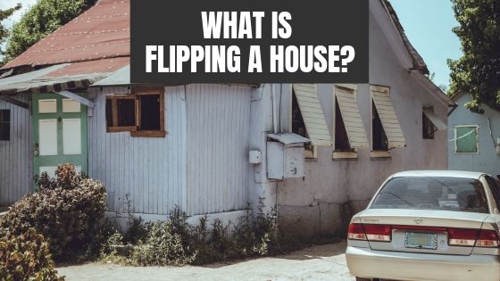 What is Flipping a House?
